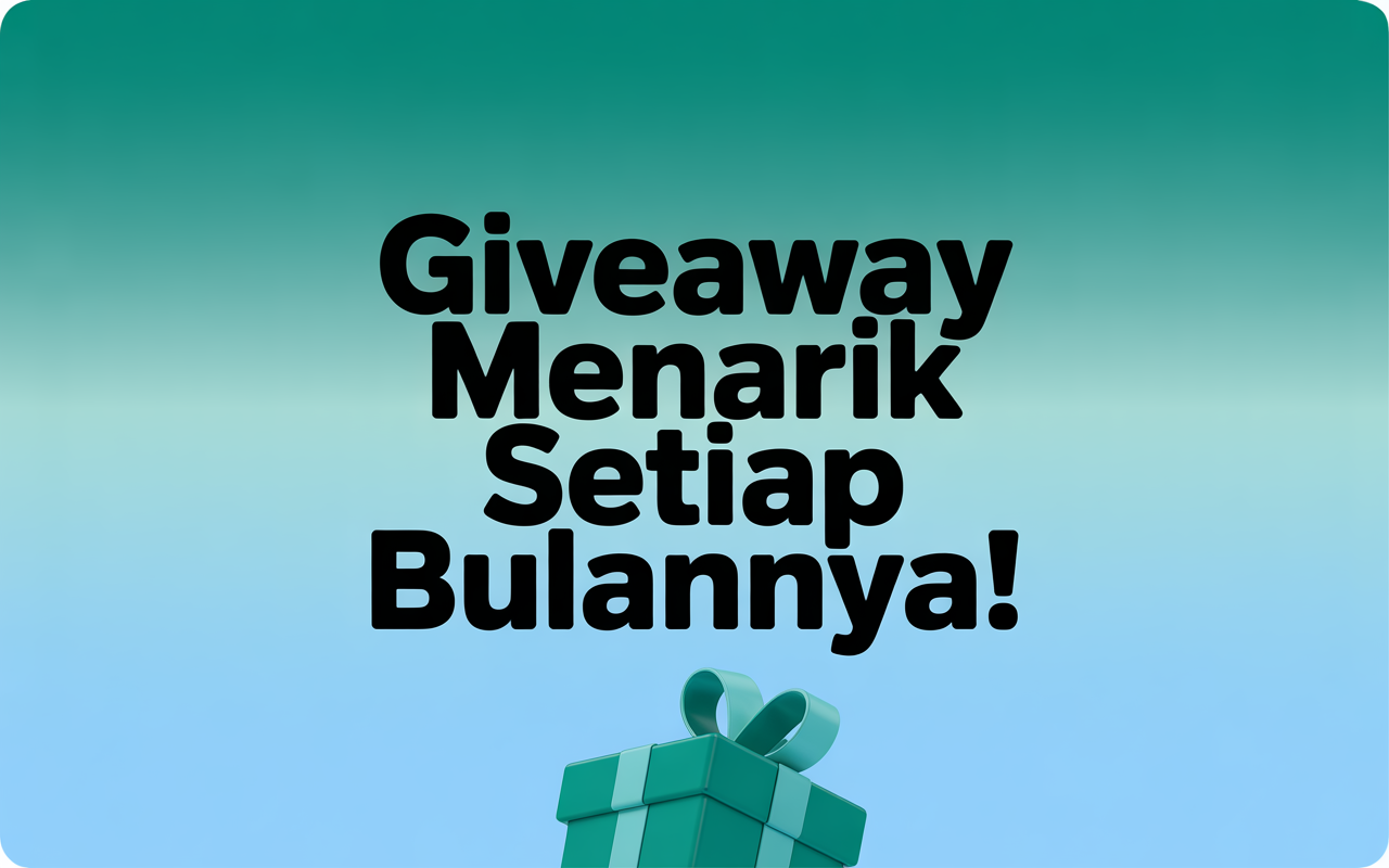 Dapatkan giveaway menarik setiap bulannya!