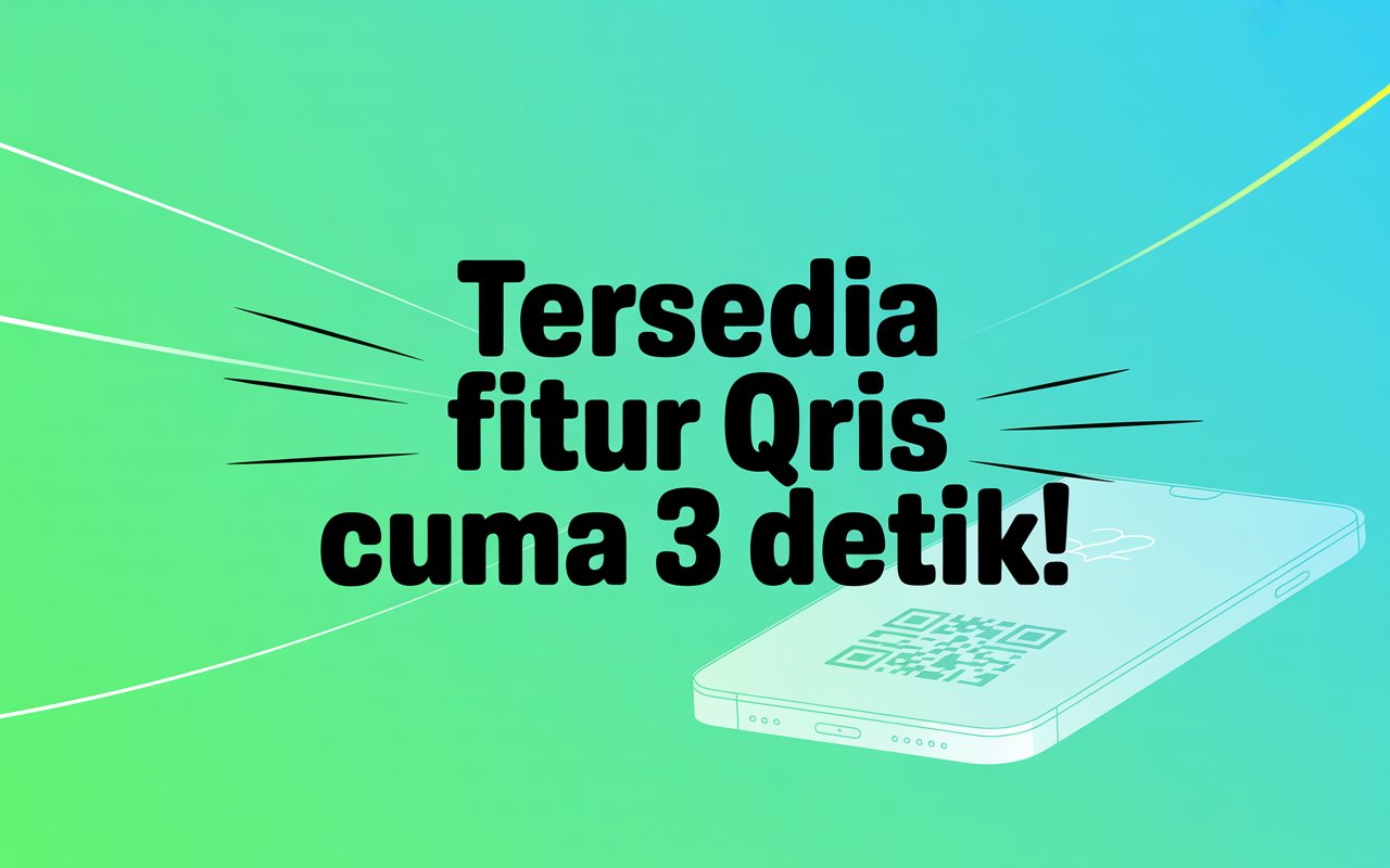 Tersedia fitur Qris cuma 3 detik!